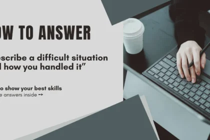 Tell Me How You Handled a Difficult Situation